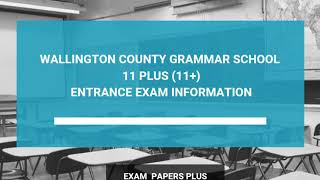 Wallington County Grammar School 11 Plus 11 Entrance Exam Information  Year 7 Entry [upl. by Enorej]