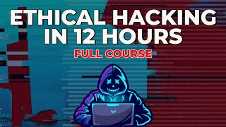 Ethical Hacking in 12 Hours  Full Course  Learn to Hack [upl. by Adneram755]