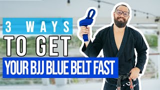 3 Ways to Get Your BJJ Blue Belt Fast [upl. by Jacinthe362]