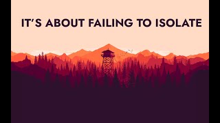 Firewatch is NOT About Isolation [upl. by Epilihp493]