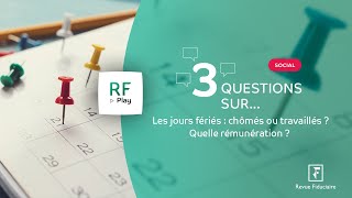 3 Questions sur les jours fériés  chômés ou travaillés  Quelle rémunération [upl. by Lot]