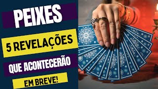 PEIXES 5 REVELAÇÕES QUE SE DARÃO LOGO PREVISÕESTAROTSIGNOS [upl. by Ateval755]