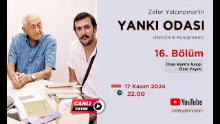 YANKI ODASI 16 Bölüm İlhan Berke Saygı Özel Yayını 1 Kısım zaferyalcinpinar [upl. by Slerahc]