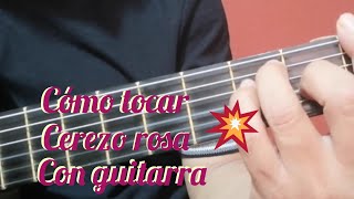 cómo tocar  Cerezo rosa  con guitarra 🇲🇽 [upl. by Dibri279]