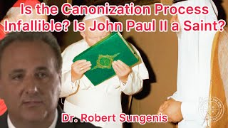 Dr Robert Sungenis  Is the Canonization Process Infallible Is John Paul II a Saint [upl. by Lichter]