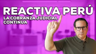 🔴 REACTIVA PERÚ  💥cobranza judicial continúa en el 2024💥 [upl. by Darby]