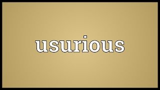 Usurious Meaning [upl. by Laynad975]