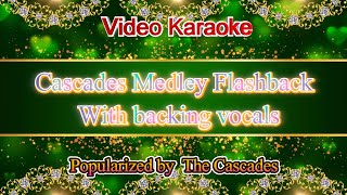 Cascades Medley Flashback With Backing Vocals Video Karaoke [upl. by Cornelius366]