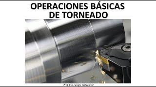 Curso Tornería Clase 9  Operaciones Básicas de Torneado [upl. by Airbmat]