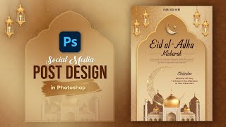 Eid Poster Design Tutorial in Photoshop  Eid Mubarak Poster Design for Social Media [upl. by Eurydice415]