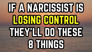 If a Narcissist Is Losing Control They’ll Do These 8 Things [upl. by Ruddy279]