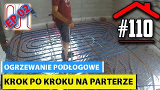 110 Ogrzewanie podłogowe na parterze krok po kroku  Instalacja Ogrzewania Podłogowego EP02 [upl. by Volnak72]