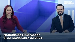 Las noticias más destacadas de El Salvador  21 de noviembre 2024 [upl. by Aneema]