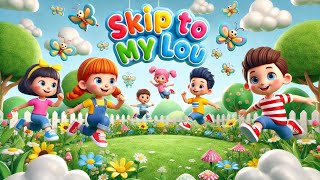 SKIP TO MY LOU  NURSERY RHYME FOR KINDERGARTEN KIDS [upl. by Arema685]