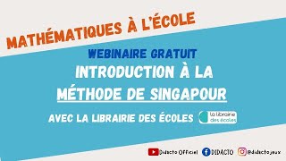 La Méthode de Singapour principes pédagogiques et utilisation à lécole  Replay du webinaire [upl. by Adil]