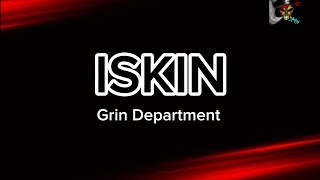 ISKIN  Grin Department HD KARAOKE [upl. by Drofnil610]