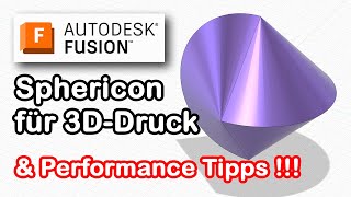 Autodesk Fusion deutsch  Performance Tipps amp Sphericon für 3DDruck [upl. by Atnauq45]