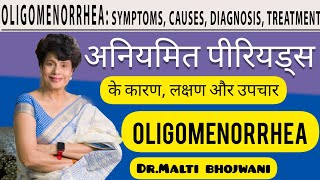 ओलिगोमेनोरिया अनियमित पीरियड्स क्या है कारण लक्षण इलाज रोकथाम Oligomenorrhea Irregular Periods [upl. by Gnolb21]