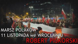 Robert Piskorski o Marszu Polaków we Wrocławiu 9112023 [upl. by Carlota755]