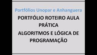 PORTFÓLIO ROTEIRO AULA PRÁTICA ALGORITMOS E LÓGICA DE PROGRAMAÇÃO [upl. by Anytsyrk]