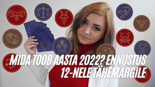 🌟💝MIDA TOOB AASTA 2022 KÕIKIDELE TÄHEMÄRKIDELE🌟Horoskooptaroskoop 2022💝 [upl. by Dric226]