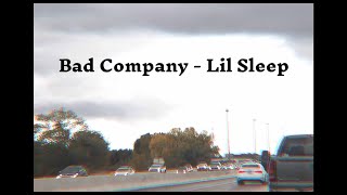 Bad Company  Lil Sleep Official Lyric Video [upl. by Pearlstein]