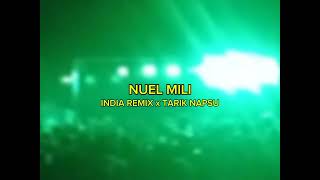 INDIA REMIX x TARIK NAPSU ••NUEL MILI [upl. by Shaner]