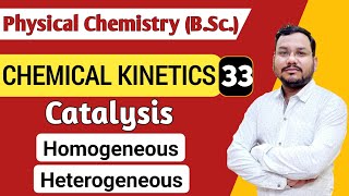 Catalysis  Homogeneous Catalysis  Heterogeneous Catalysis  Chemical Kinetics BSc 1st Year [upl. by Adnylem]