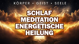 Heile Dich selbst im Schlaf Einschlafmeditation zur energetischen Heilung  Selbstheilung Stark [upl. by Nerraw]