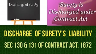 Discharge Of Suretys Liability I Sec 130 amp 131 Of Contract Act 1872 [upl. by Anipsed]