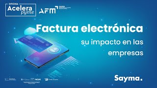 FACTURA ELECTRONICA Su impacto en las empresas  OAP AFM [upl. by Gagne]