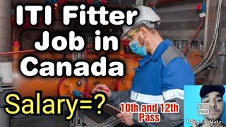 ITI Fitter Job in Canada Salary RequirementsAnd More [upl. by Soloman]