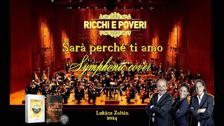 Ricchi e Poveri  Sarà perché ti amo Symphonic Cover [upl. by Esinereb]