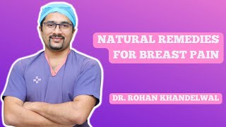 Natural Remedies for Breast Pain  Mastalgia  Fibroadenosis  Dr Rohan Khandelwal [upl. by Iyre]