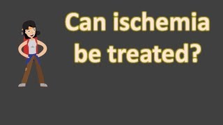 Can ischemia be treated   BEST Health FAQS [upl. by Ssepmet]