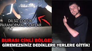 BURASI CİNLİ BÖLGE GİREMEZSİNİZ DEDİLER GİRDİK PARANORMAL OLAYLAR [upl. by Eedahs778]