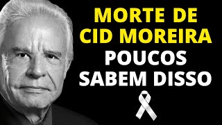 CID MOREIRA MORREU MAS ANTES ELE DEIXOU ALGO QUE POUCOS SABEM [upl. by Rudy]