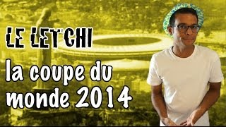 Le Letchi Amer  La coupe du monde 2014 [upl. by Chaddie]