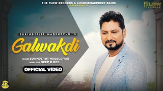 Galwakdi Official Video  Surinderjit Maqsudpuri l The Flow Records l New Punjabi songs 2024 [upl. by Essile]