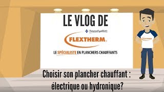 Planchers chauffants Hydronique ou électrique [upl. by Jovitta]