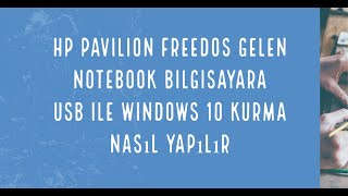 Freedos gelen HP Notebook bilgisayara Usb ile Windows 10 kurma nasıl yapılır Installing Windows HP [upl. by Alba840]