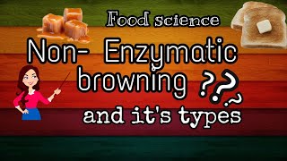 Browning reactions  Part 2Non  Enzymatic browning reactions Food science [upl. by Libby951]