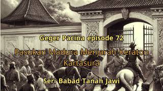 GEGER PACINA 72 Pasukan Madura Menjarah Keraton Kartasura [upl. by Wertheimer]