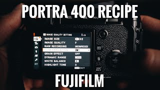 Revealing My Portra 400 recipe for FujiFilm Cameras  Sample Photos [upl. by Enibas895]