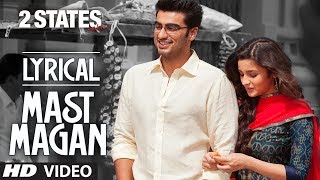 Mast Magan Full Song with Lyrics  2 States  Arijit Singh  Arjun Kapoor Alia Bhatt [upl. by Tessie]