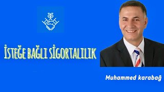 İsteğe Bağlı Sigortalılık [upl. by Eustasius]