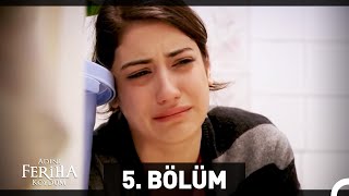 Adını Feriha Koydum 5 Bölüm [upl. by Cavil822]