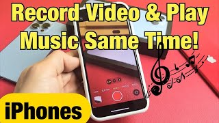 iPhones How to Video Record amp Play Music Simitaneously [upl. by Ignace]