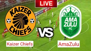 Kaizer Chiefs vs AmaZulu Live Match Score Today HD 2024 [upl. by Rosabel180]