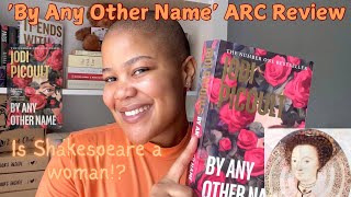 By Any Other Name ARC review  Is Shakespeare a woman  South African Booktuber [upl. by Taryn180]